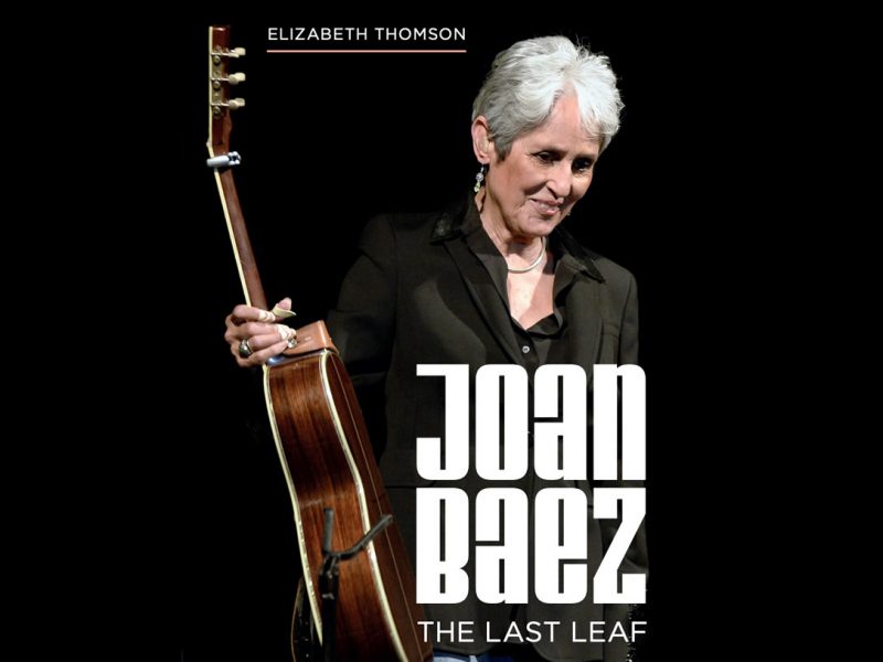<em>Joan Baez: The Last Leaf</em>: Liz Thomson in conversation about her biography